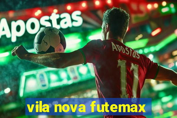 vila nova futemax